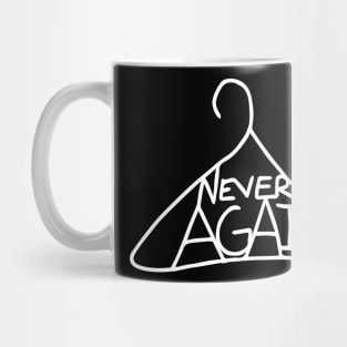 Never again coat hanger Mug